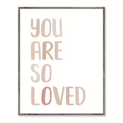 You Are So Loved Wall Print - Neutral Nursery Art