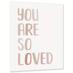 You Are So Loved Wall Print - Neutral Nursery Art