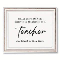 Teacher Thank You Gift - Behind Every Child Who Believes In Themselves