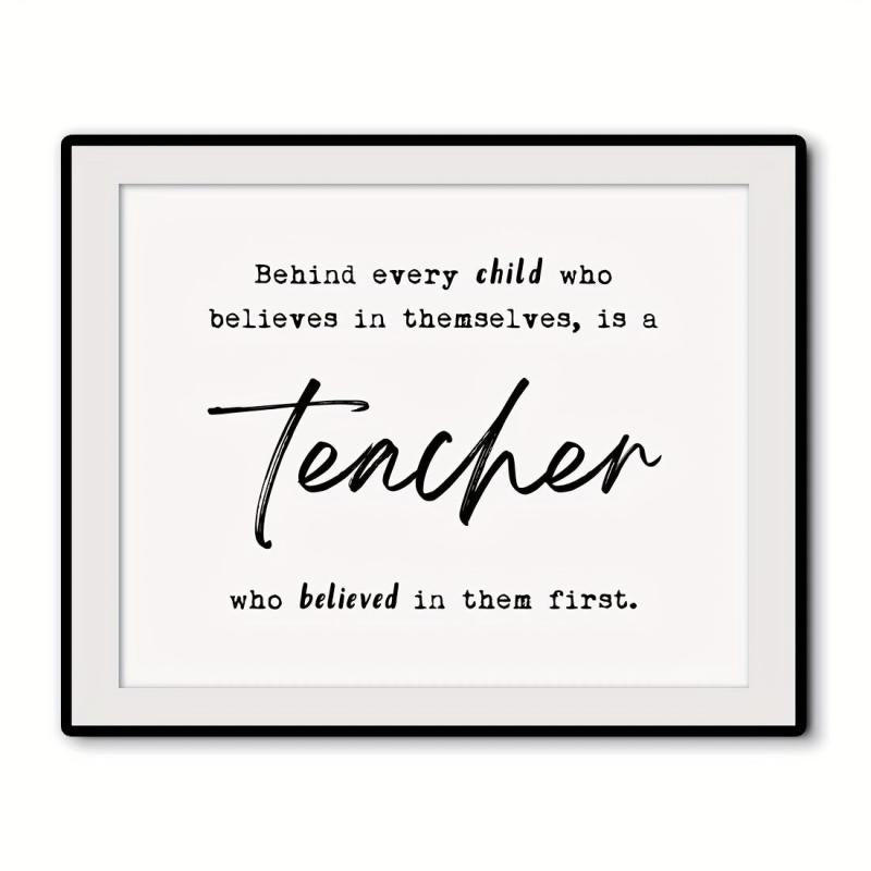 Teacher Thank You Gift - Behind Every Child Who Believes In Themselves
