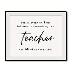 Teacher Thank You Gift - Behind Every Child Who Believes In Themselves