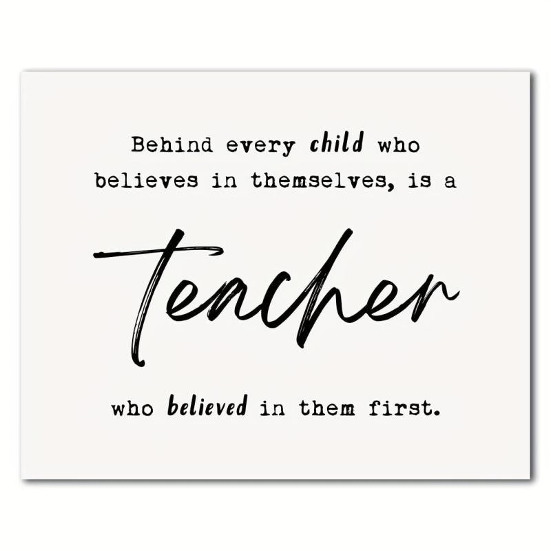 Teacher Thank You Gift - Behind Every Child Who Believes In Themselves