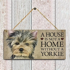 Yorkie Puppy Wooden Sign - A House Is Not A Home Without