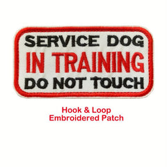 Service Dog In Training Do Not Touch Patch 3D Embroidered With Soft Loop Patch