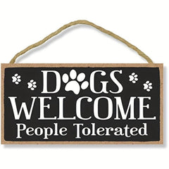 Dog Welcome People Tolerated Hanging Wall Art Decor
