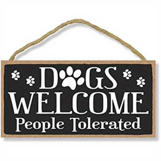 Dog Welcome People Tolerated Hanging Wall Art Decor