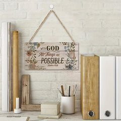 Hanging Plate God All Things Possible Floral Wood Plank Sign 15.24x30.48cm