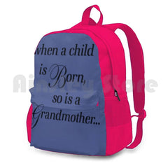 When A Child Is Born So Is A Grandmother Outdoor Hiking Backpack