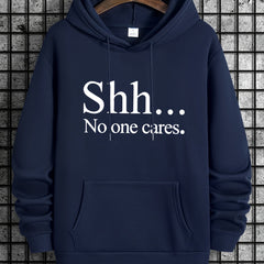 Shh No One Cares Graphic Print Hoodie For Men