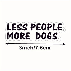 3Pces Set Less People More Dogs Sticker Resc..