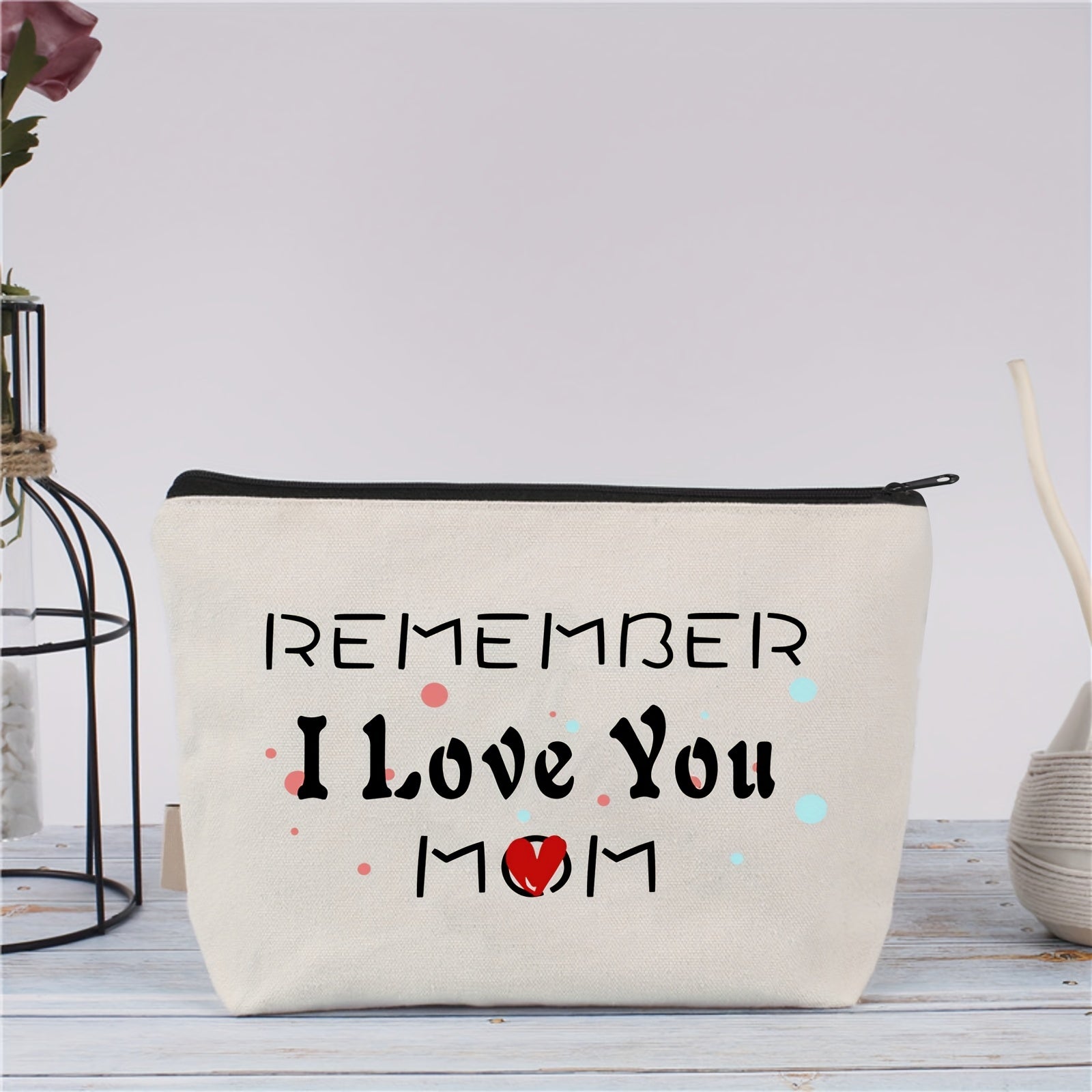 Mom Appreciation Gift Cosmetic Bag - Remember I Love You - Mother's Christmas