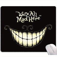 Funny 'We're All Mad Here' Mouse Pad Waterproof Non Slip Rubber Base