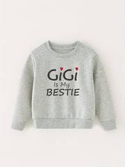 GIGI IS MY BESTIE Letter Print Baby Sweatshirt