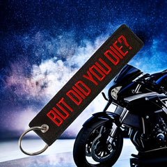 But Did You Die Keychain