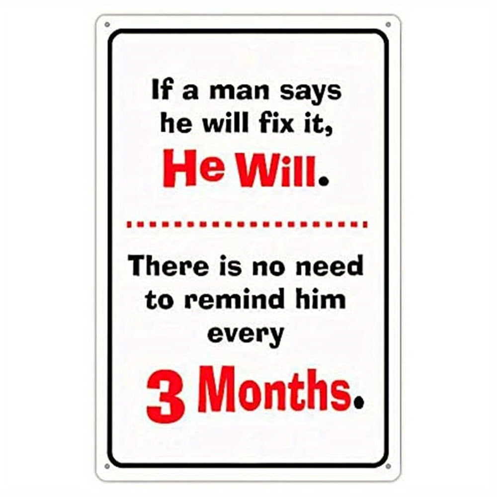 Vintage Metal Tin Sign If A Man Says He Will Fix It Funny Sign