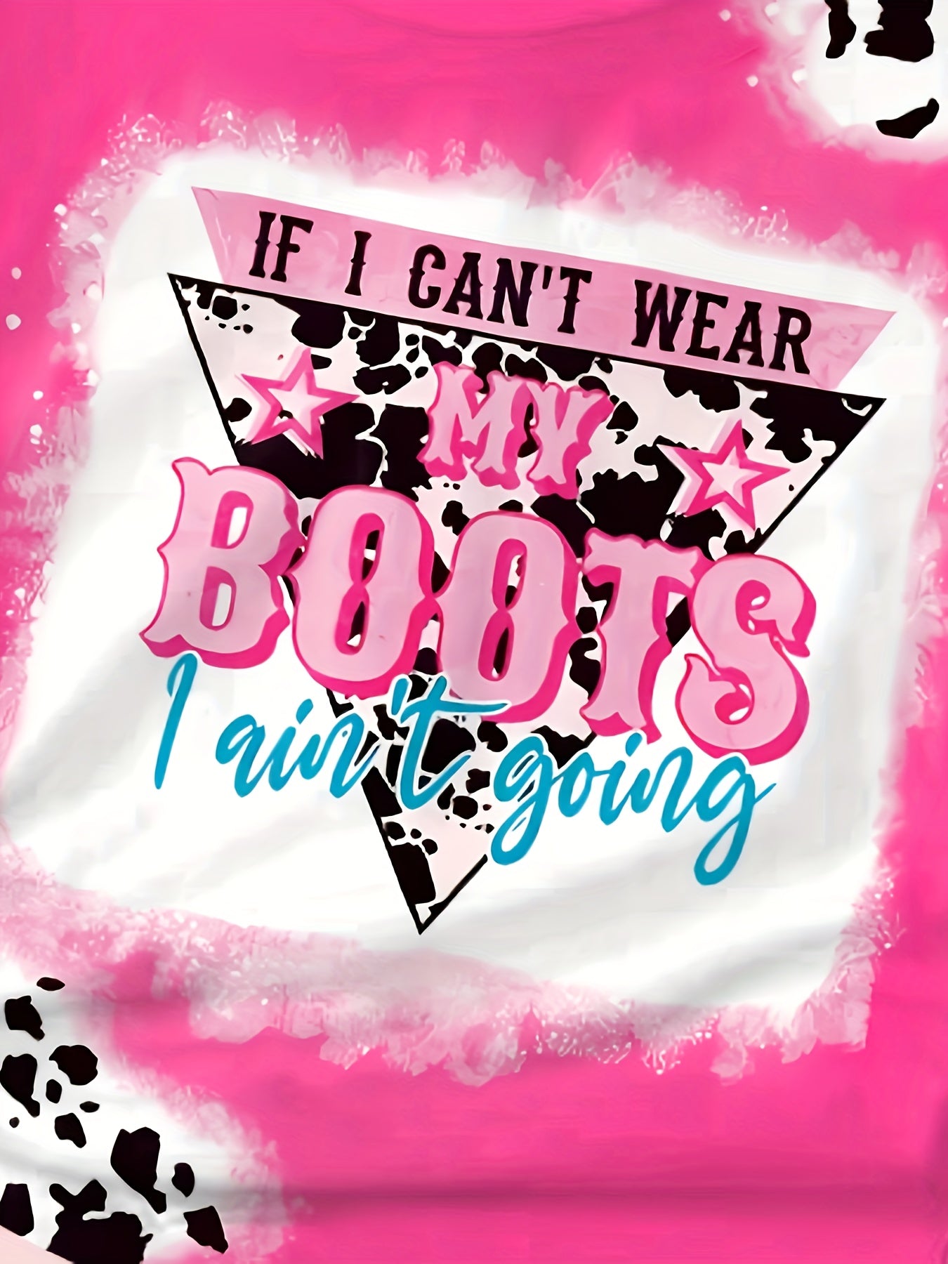 IF I CAN'T WEAR MY BOOTS I AIN'T GOING T-shirt
