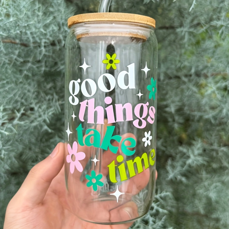 Good Things Take Time Printed Water Cup Kitchen Tumbler 16.9oz 500ml