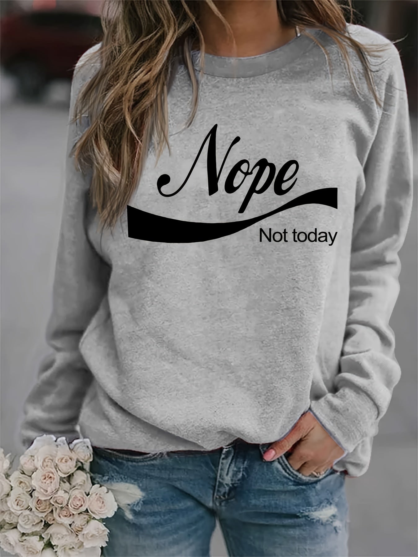 Nope Not Today Print Sweatshirt Casual Long Sleeve Crew Neck