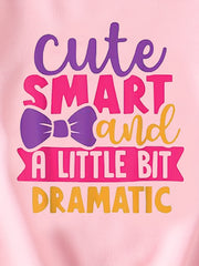 Girls Sweatshirt ''Cute Smart And A Little Bit Dramatic'' Graphic Pullover