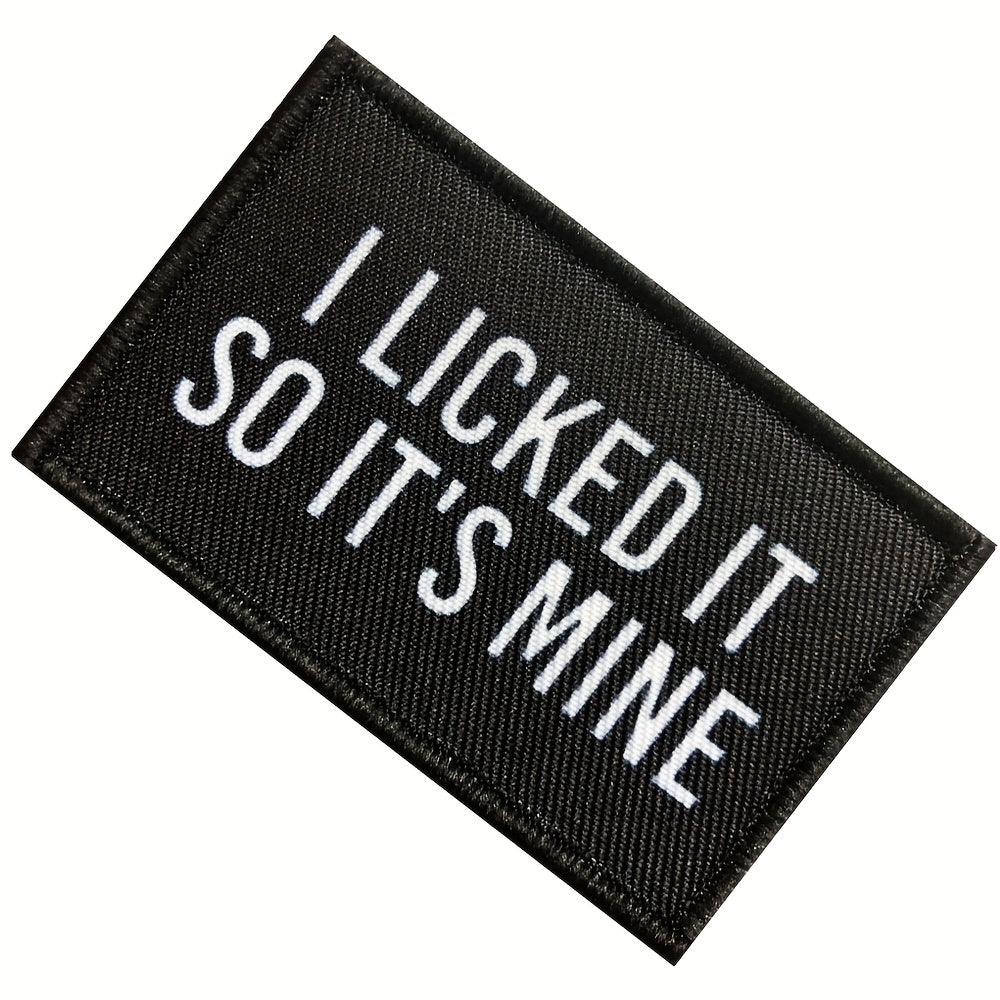 I Licked It So It's Mine Hook And Loop Attach