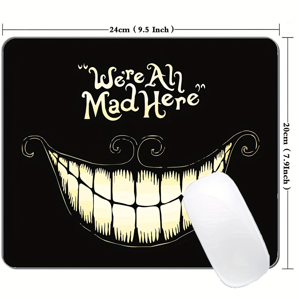 Funny 'We're All Mad Here' Mouse Pad Waterproof Non Slip Rubber Base
