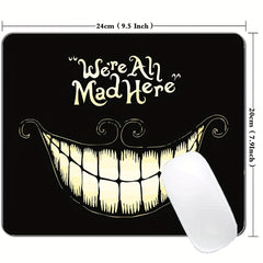 Funny 'We're All Mad Here' Mouse Pad Waterproof Non Slip Rubber Base