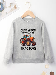 JUST A BOY WHO LOVES TRACTOR Print Boys Sweatshirt
