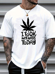 Funny Men's Graphic Novelty T-Shirt - Took My Meds Today Print
