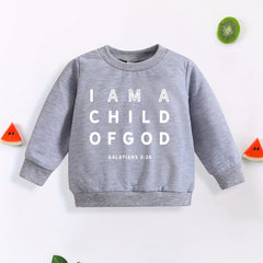 Cute Toddler Sweatshirt I AM A CHILD OF GOD Print