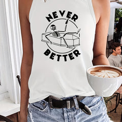 Skeleton & NEVER BETTER Print Tank Top Summer Sleeveless Top
