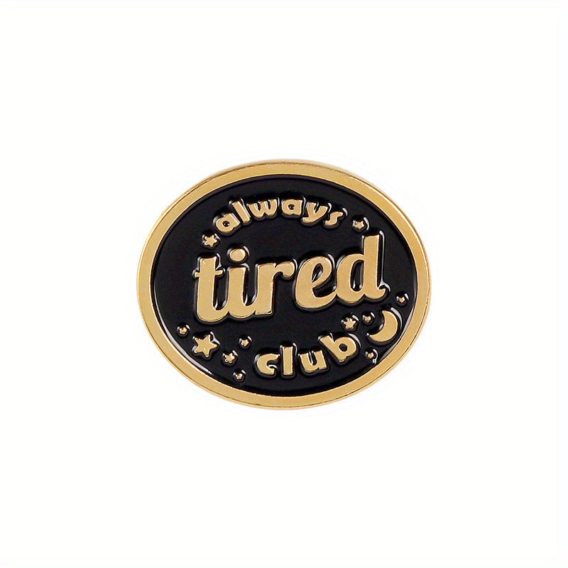 Always Tired Club Round Brooch Jewelry