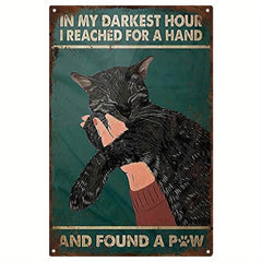 1pc Metal Tin Sign Cat In My Darkest Hour Retro Metal Tin Sign