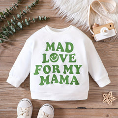 MAD LOVE FOR MY MAMA Toddler Sweatshirt
