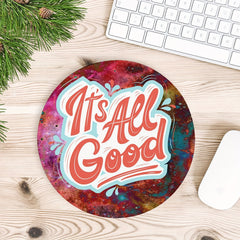 All Good Round Mouse Mat Mouse Pad Non Slip Rubber Base