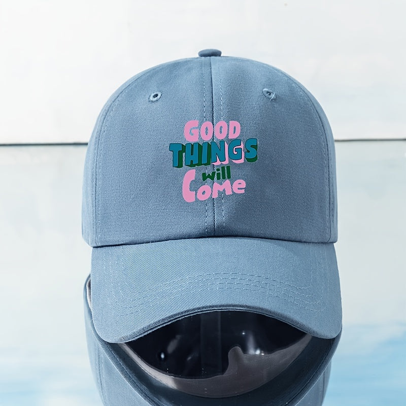 Good Things Will Come Slogan Print Baseball Cap