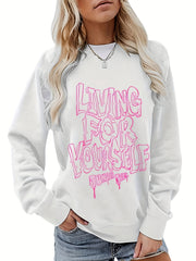 Living For Yourself Print Sweatshirt Women's Clothing