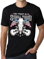 ''TRY THAT IN A SMALL TOWN'' Pattern Print Men's Short Sleeve Comfy T shirt