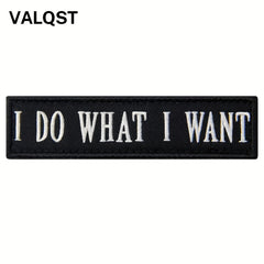 I Do What I Want Morale Tactical Patch Embroidered Applique Fastener Hook & Loop