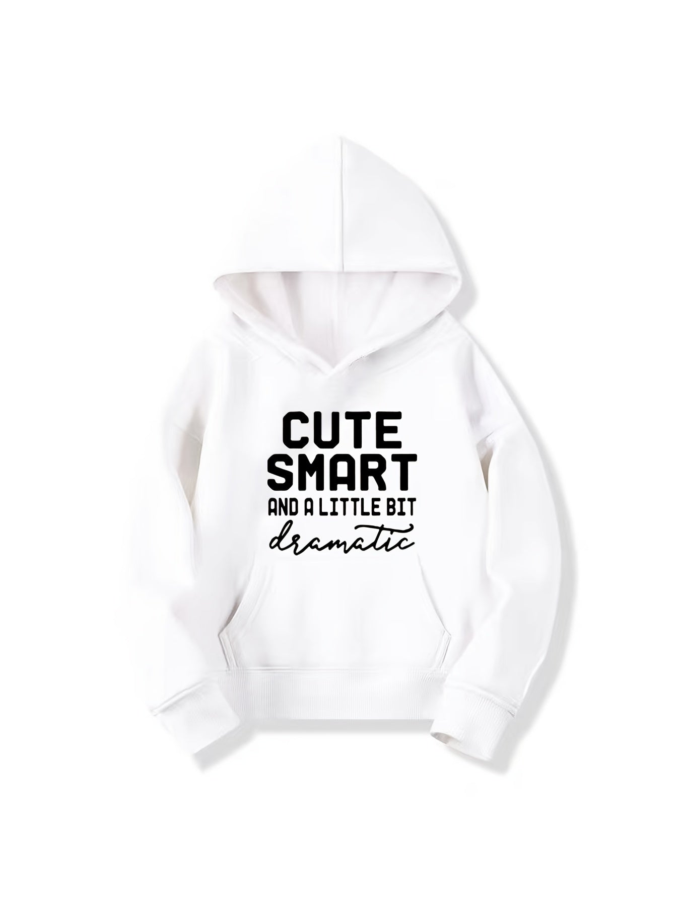 Girls Cute Smart & A Little Bit Dramatic Hooded Sweatshirt