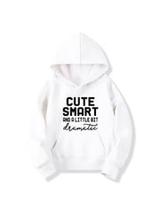 Girls Cute Smart & A Little Bit Dramatic Hooded Sweatshirt