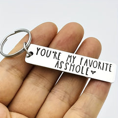 You're My Favorite A**hole Keychain For Men Funny Gift