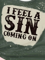 I FEEL A SIN COMING ON Print Short Sleeve T shirt Girls Comfy Pullover
