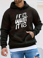 IT IS WHAT IT IS Print Hoodies For Men Graphic Sweatshirt With Kangaroo Pocket