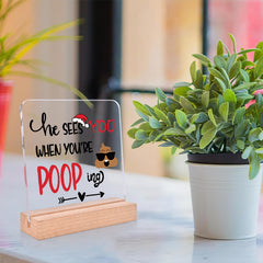 Funny Acrylic Sign He Sees You When You're Pooping Festive Christmas Decoration