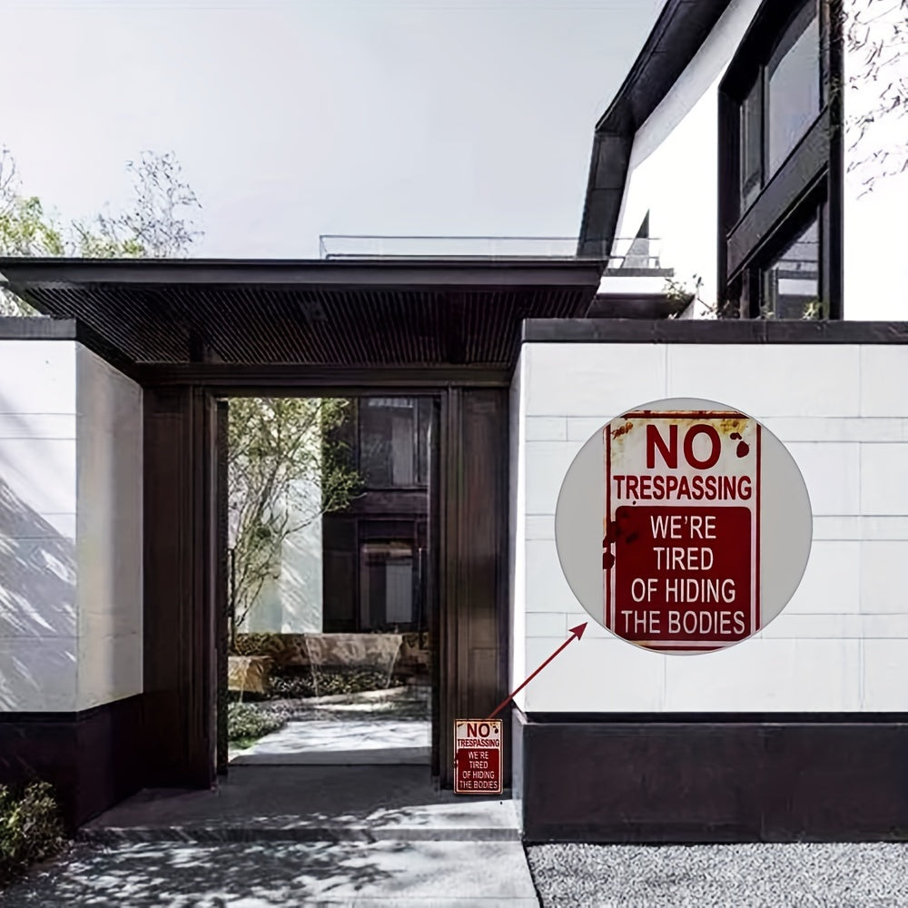 Halloween Sign No Trespassing We're Tired Of Hiding The Bodies