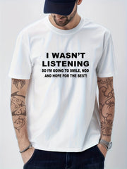 Funny I Wasn't Listening Print Men's Graphic Tee