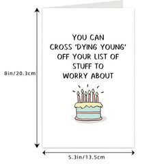 Funny Old Age Birthday Card - Cross off Dying Young from Your List