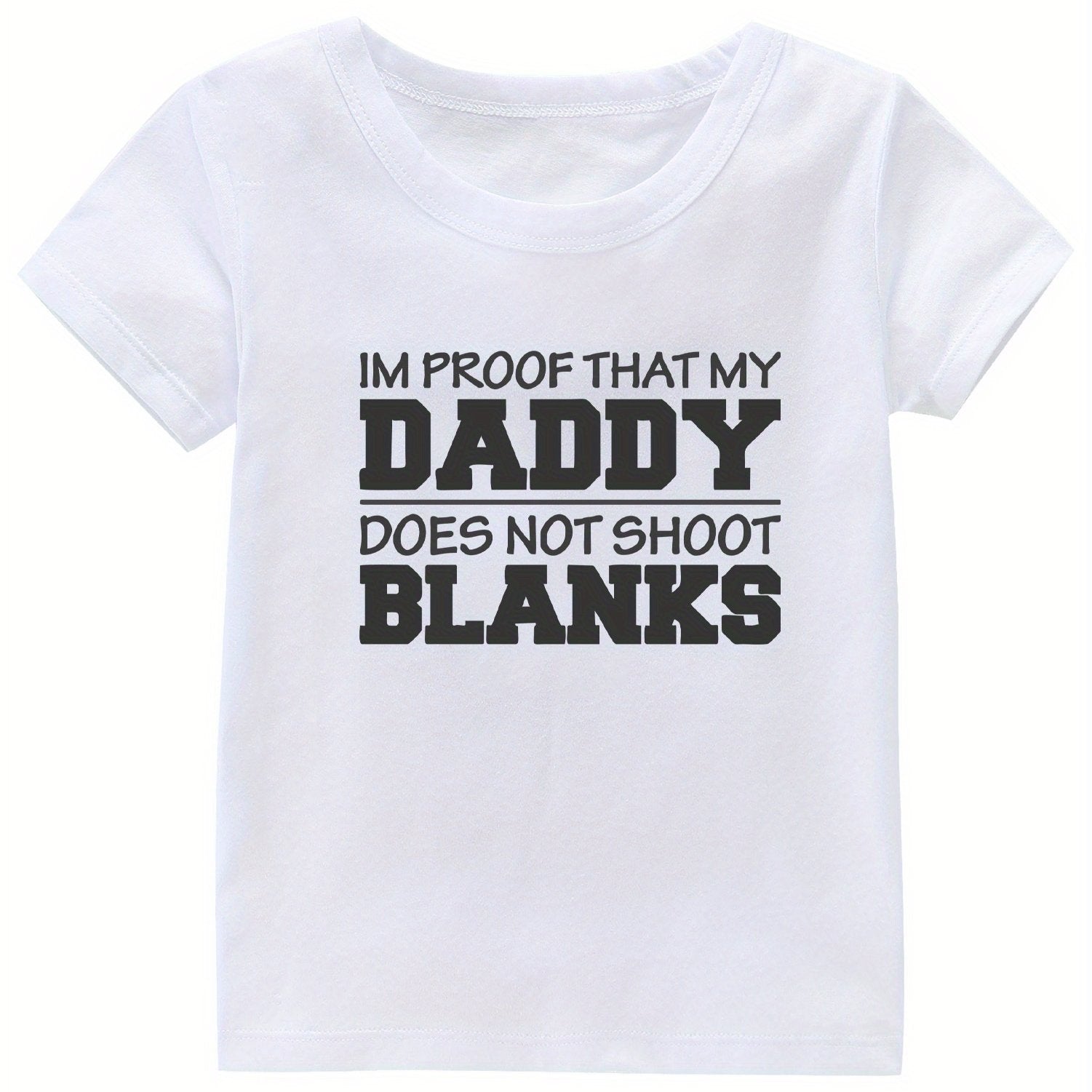 My Daddy Doesn't Shoot Blanks Girl's T-shirt