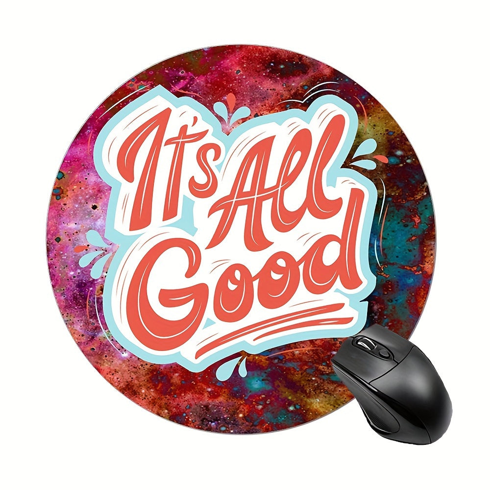 All Good Round Mouse Mat Mouse Pad Non Slip Rubber Base