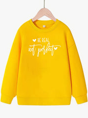 Girls Sweatshirt Be Real Not Perfect Street Style Long Sleeve Top Pullover